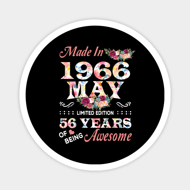 May Flower Made In 1966 56 Years Of Being Awesome Magnet by sueannharley12